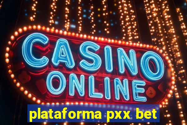 plataforma pxx bet